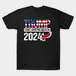 Trump 2024 flag take America back men women - Trump 2024 T-Shirt